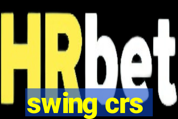 swing crs